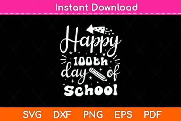 Happy 100th Day SVG: Crafts & Graphics