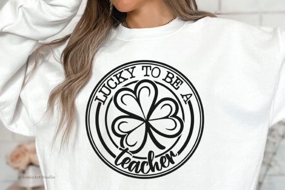 Lucky to Be a Teacher SVG St Patricks Graphics Crafts