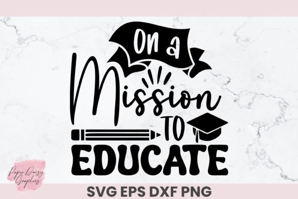 On a Mission to Educate Teacher SVG: Graphics for Crafts